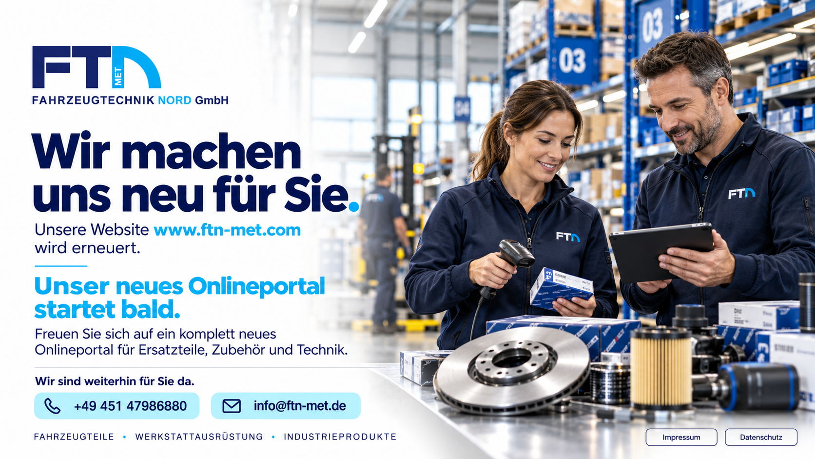 FTN Fahrzeugtechnik Nord: Wir machen uns neu für Sie. Unsere Website wird erneuert. Unser neues Onlineportal startet bald. Menschen, Lager und Fahrzeugtechnik.